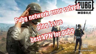 How to solve pubg network error failed issue in pubg mobile? #highpingissue #pubgvpn
