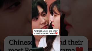 What Are The Most Romantic Drama Of Chinese Actors? #chineseactor #viral #cdrama #trending #fyp