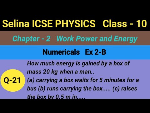 Selina ICSE Physics Class-10 || Ex - 2B, Q-21 || Chapter-2, Work Power and Energy