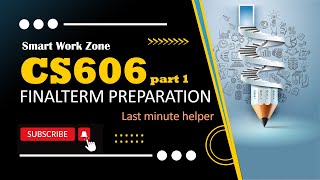 cs606 finalterm preparation 2024 part 1| cs606 finalterm preparation by SmartWorkZone