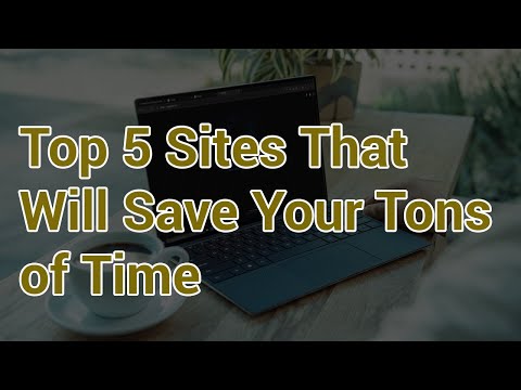 The  Top 5 Sites That I Used That Will Save Your Tons Of Time