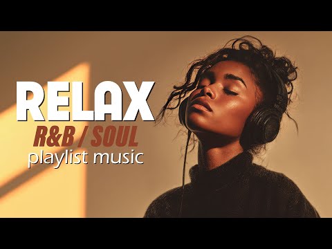 Relax R&B | Chill & Smooth R&B Mix for Relaxing, Studying & Late Night Vibes