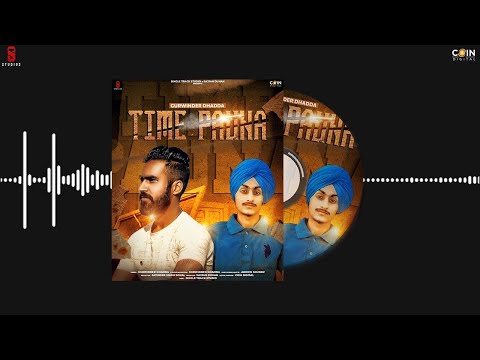 Gurwinder Dhadda | TIME PAUNA | New Punjabi Songs | Latest Punjabi Song
