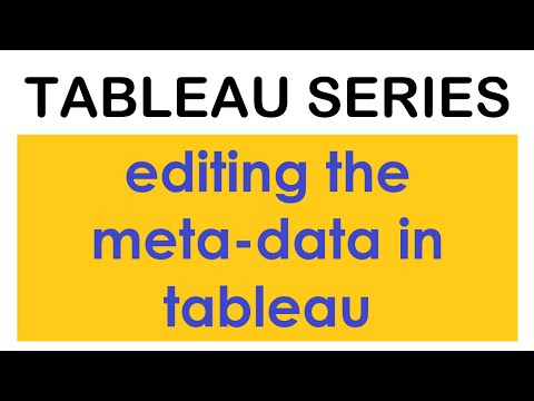 Editing the metadata in Tableau | Tableau Series