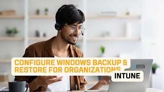 Configure Windows Backup and Restore for Organizations using Intune #msintune #backupandrecovery