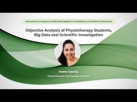 Objective Analysis of Physiotherapy Students, Big Data and Scientific Investigation - Irene Garcia