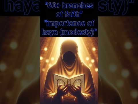 Prophet Muhammad's Teachings _ What is Haya? Understanding Modesty in Islamic Faith #viral#shorts#yt