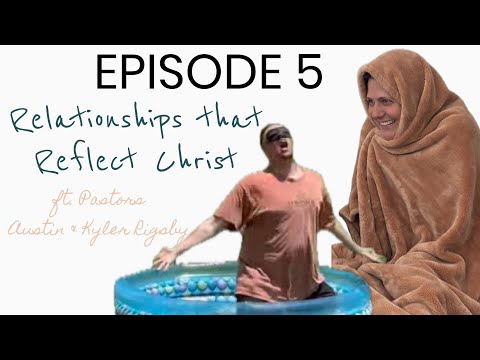 Relationships that Reflect Christ