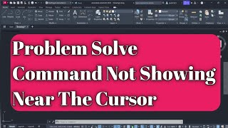 How to solve commands not showing near the cursor || Dynamic input