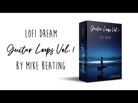🎸 LOFI DREAM - GUITAR LOOPS VOL. 1 by Mike Beating - Lofi Guitar Sample Pack for Chill Beats