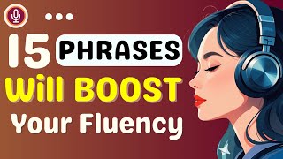 Boost Your Fluency with Podcast ✅ 15 Daily English Phrases To English Speaking Practice