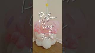 🎀 The Balloon "Icing" That Made This Cake POP!
