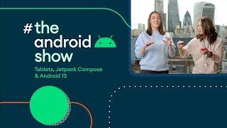 #TheAndroidShow: Tablets, Jetpack Compose, and Android 13 in 60 seconds!