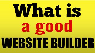 What is a Good Website Builder: Easy and Free Website Creator