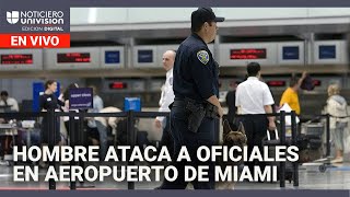 Hombre ataca a oficiales de TSA en el aeropuerto de Miami Edicion Digital 29 de mayo de 2025