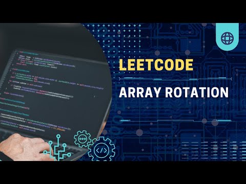 Array Rotation | Optimal Solutions for Rotate Array Leetcode Problem