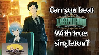 Can you beat RUINA with TRUE SINGLETON? (8)