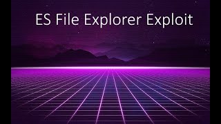 Demo: ES File Explorer Exploit