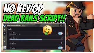 [UPD] Dead Rails No Key Script Roblox - Kagu Hub Auto Collect Bonds Auto Heal Aimbot Zombie & More