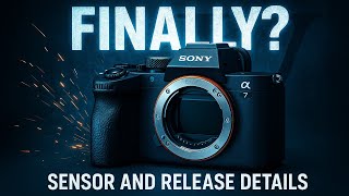 Sony A7V Is REAL - Sensor Details & Timeline Leaked