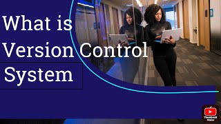 What is Version Control System in Software Development?