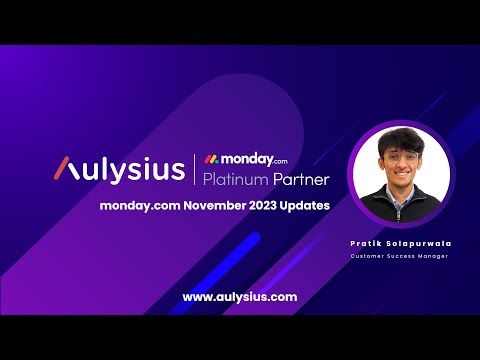 monday.com new features | November 2023  I Aulysius | monday.com Platinum Partner