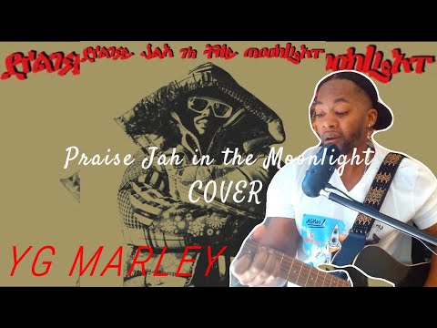 YG MARLEY "PRAISE JAH IN THE MOONLIGHT"  COVER -ASHWI I #praisejahinthemoonlight #ygmarley #artist