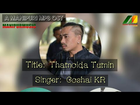 Thamoida Tumin -Goshai KR | Official Audio Manipuri Song