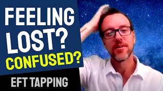 Feel Better in 10mins 👉 Feeling Lost? Confused? Unmotivated? 👉 Free EFT Tapping Video