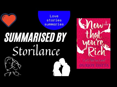 Now that you are rich -Durjoy Datta | SUMMARISED BY STORILANCE #lovestories #durjoydatta #Storilance