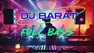 DJ BARAT FULL BASS, PARTY