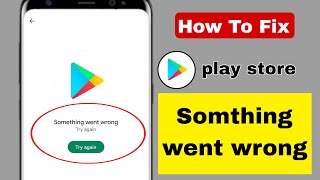 play store something went wrong | play store something went wrong problem | play store problem solve
