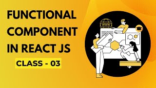 Functional Component in React JS || Class - 03 || By Visualpath