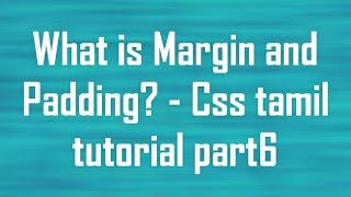 What is the use of Css Margin Padding - Css Tamil Tutorial Part 6
