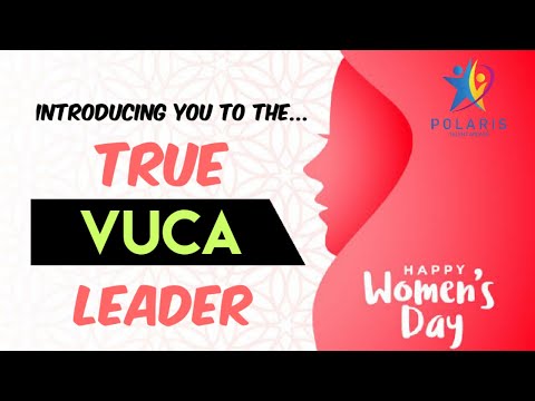 HAPPY WOMEN'S DAY - Introducing you the "TRUE VUCA LEADER"