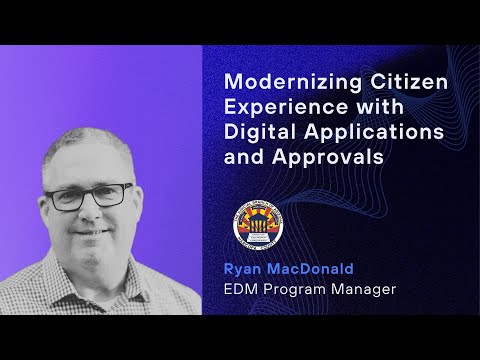 Modernizing Citizen Experience with Digital Applications and Approvals