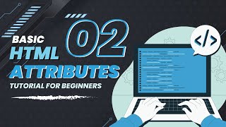 HTML Tutorial for Beginners - 02 - Html Attributes