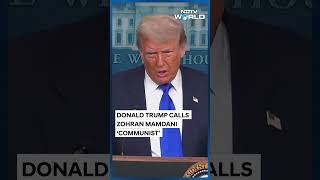 Donald Trump News | Trump Calls New York Democratic Mayoral Candidate Zohran Mamdani ‘A Communist’
