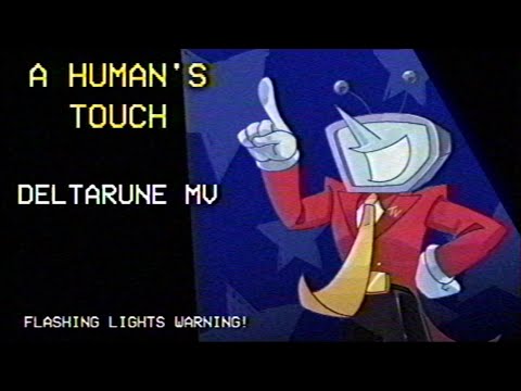 A Human's Touch  [DELTARUNE MV]