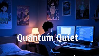 Quantum Quiet – Chillstep for Future Programming