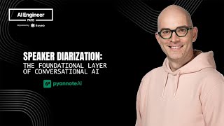 Speaker diarization: the foundational layer of conversational AI - AI Engineer Paris 2025