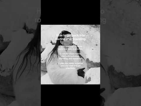 How to Get Back Into Routine After Traveling ✈️  #routines #productive #travel #fypage