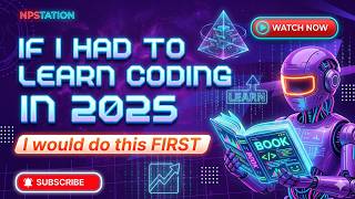 If I Had to Learn Coding in 2025…I’d Do THIS First