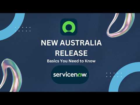 ServiceNow Australia Release || Basics you need to Know before you start. #ServiceNowAustralia