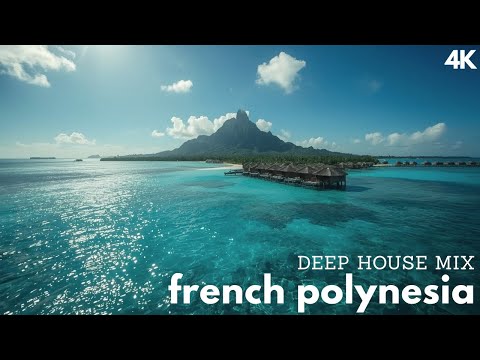 BORA BORA OCEAN DREAM | DEEP HOUSE MIX | EPISODE 12 | RITUALS | 4K UHD