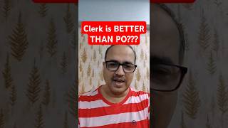 Clerk is better than PO??? #shorts #ibpsclerk #ibps