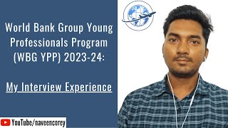 World Bank Group Young Professionals Program (WBG YPP) 2024: My Interview Experience | Naveen Kori