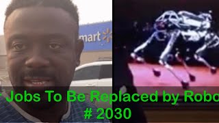 Our Jobs To Be Replaced By Robots                      #2030
