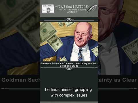 Goldman Sachs' CEO Faces Uncertainty as Clear Solutions Elude