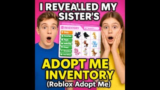 I REVEALED My SISTERS ADOPT ME INVENTORY (Roblox)